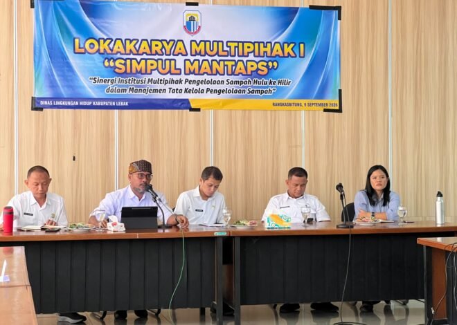 SIMPUL MANTAPS Perkuat Kolaborasi Pengelolaan Sampah dari Hulu hingga Hilir di Kabupaten Lebak